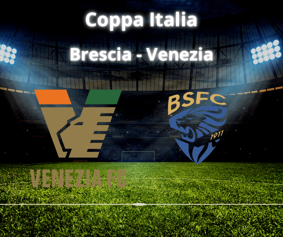 Brescia-Venezia: Quote e Pronostico per la Sfida di Coppa&nbsp;Italia