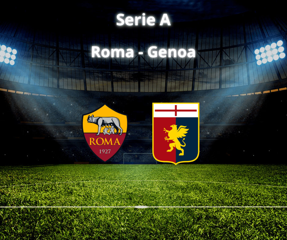 Roma vs Genoa: Scontro Cruciale nella Serie A
