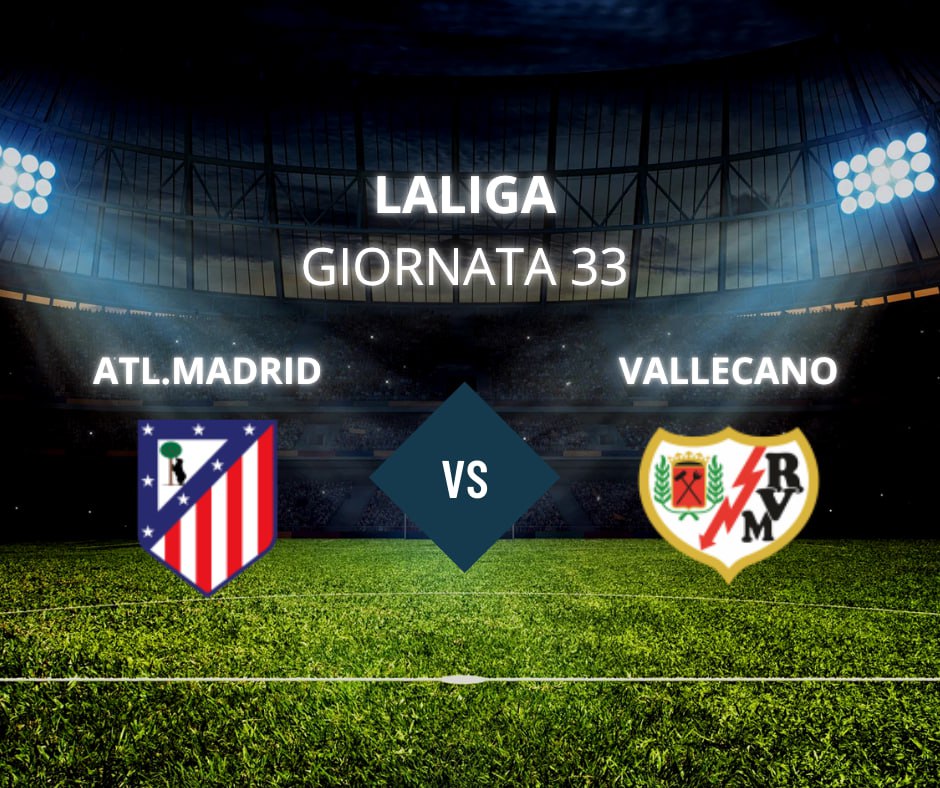 La Liga, Atletico Madrid vs Rayo Vallecano: obiettivi diversi in una sfida da non&nbsp;sbagliare